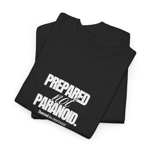 Prepared not Paranoid Unisex Heavy Cotton Tee