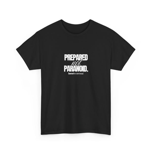 Prepared not Paranoid Unisex Heavy Cotton Tee