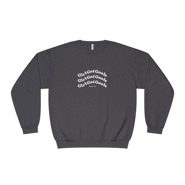 Girl Got Goals Unisex NuBlend® Crewneck Sweatshirt