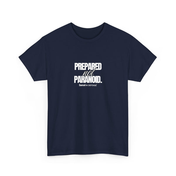 Prepared not Paranoid Unisex Heavy Cotton Tee