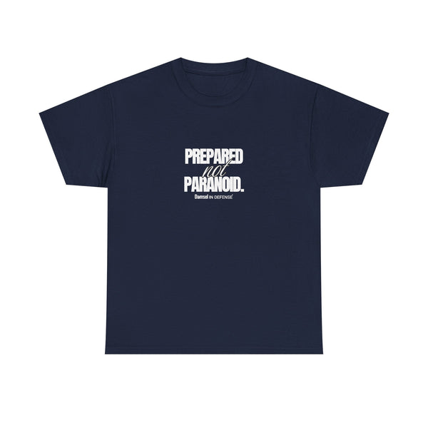 Prepared not Paranoid Unisex Heavy Cotton Tee