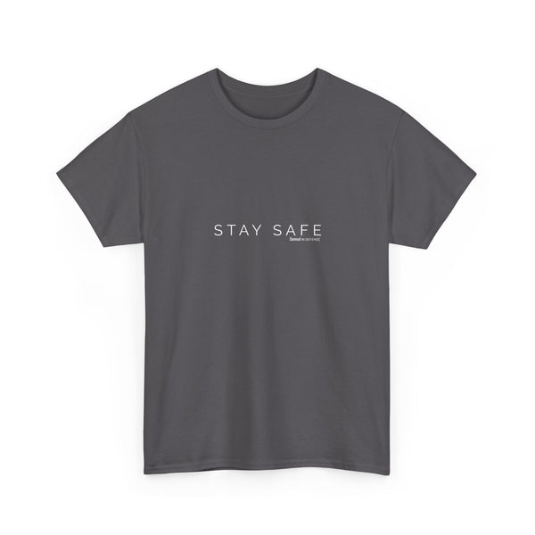Stay Safe Unisex Heavy Cotton Tee