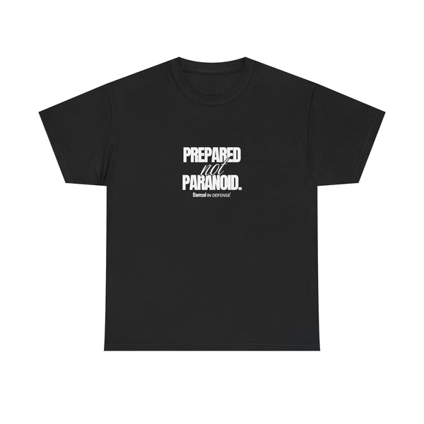Prepared not Paranoid Unisex Heavy Cotton Tee
